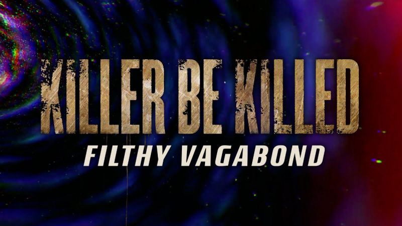 KILLER BE KILLED